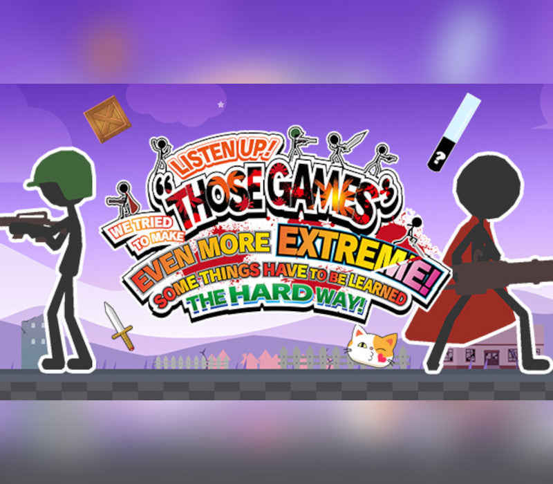 LISTEN UP! WE TRIED TO MAKE “THOSE GAMES” EVEN MORE EXTREME! SOME THINGS HAVE TO BE LEARNED THE HARD WAY! PC Steam CD Key