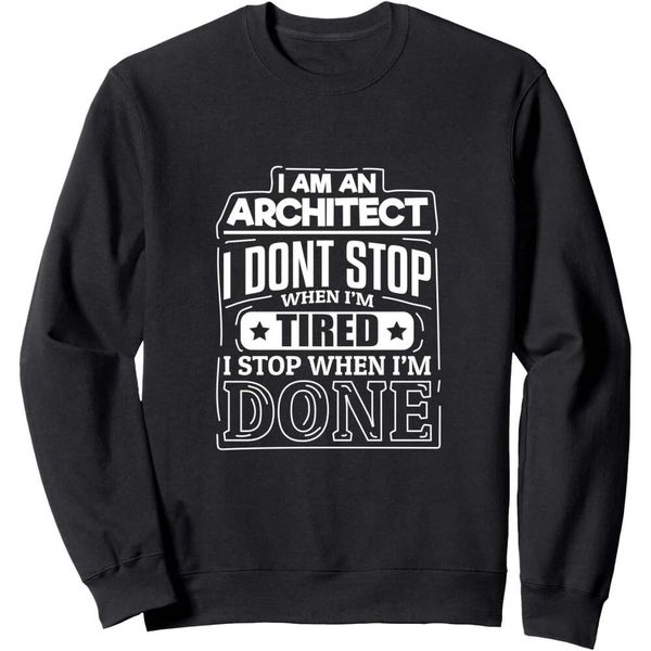 Long Sleeve Shirts for Men sweatshirt Am An Architect Stop When M Tired Gift Sweatshirt Tee Streetwear Casual tops clothes