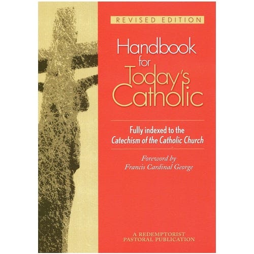 Handbook for Today's Catholic by A Redemptorist Pastoral Publication