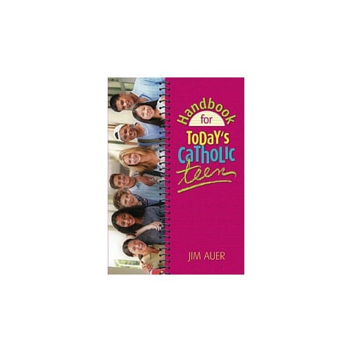 Handbook for Today's Catholic Teen by Jim Auer