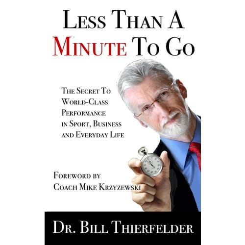 Less Than a Minute To Go by Dr. Bill Thierfelder