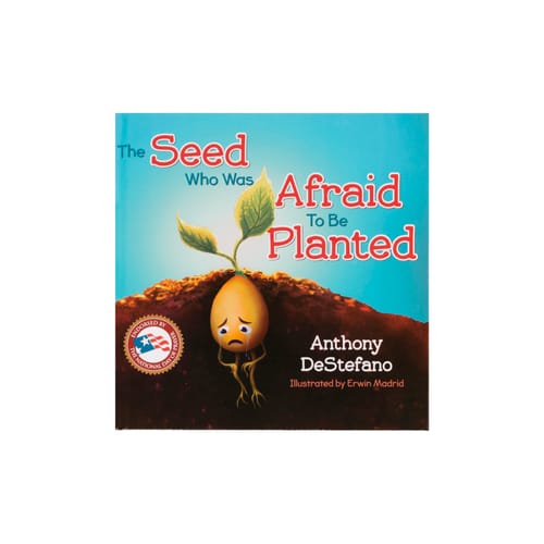 The Seed Who Was Afraid To Be Planted by Anthony DeStefano