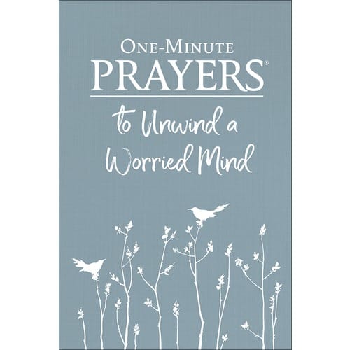 One Minute Prayers To Unwind A Worried Mind