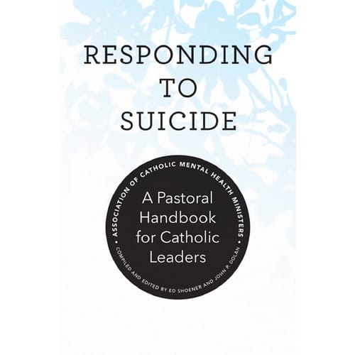 Responding to Suicide - A Pastoral Handbook for Catholic Leaders