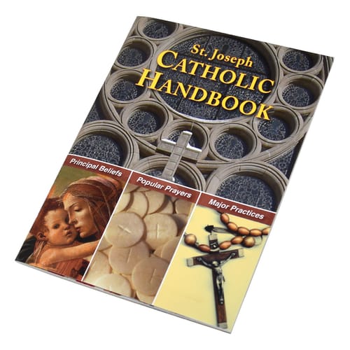 St. Joseph Catholic Handbook - Principal Beliefs, Popular Prayers, Major Practices