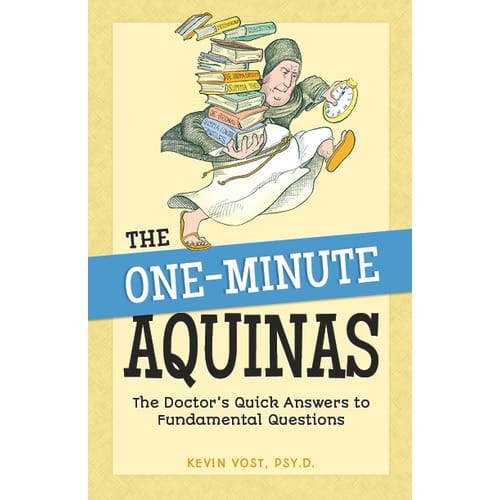 The One-Minute Aquinas by Kevin Vost Psy. D.