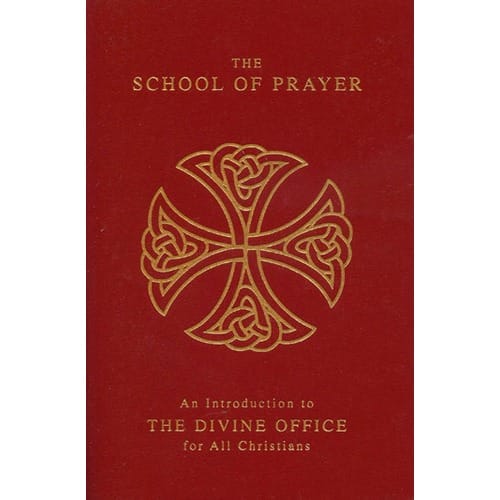 The School of Prayer - An Introduction to the Divine Office for All Christians by John Brook