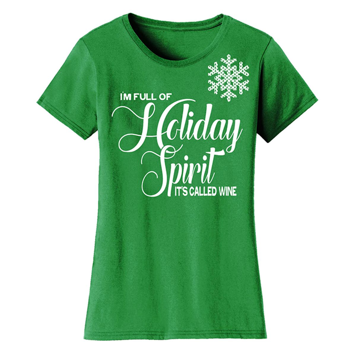 Women's Best Mom Christmas T-Shirts - I'm Full of Holiday Spirit It's Called Wine - Kelly Green - S
