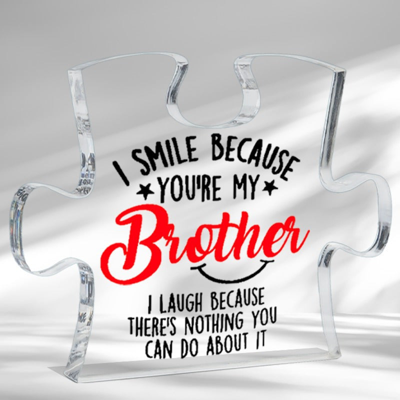 TEMU Gift For Brothers: "i Smile, You Are My Brother" Acrylic Tabletop Decoration Brother Plaque