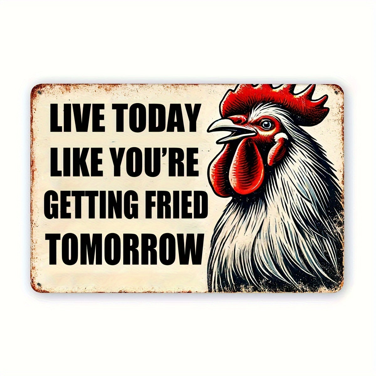 TEMU Vintage "live Today 'll Be Fried Tomorrow" Rooster Sign - Humorous Iron Wall Decorated Plaques For Homes, Bars And Restaurants - 8 X 12 Inch