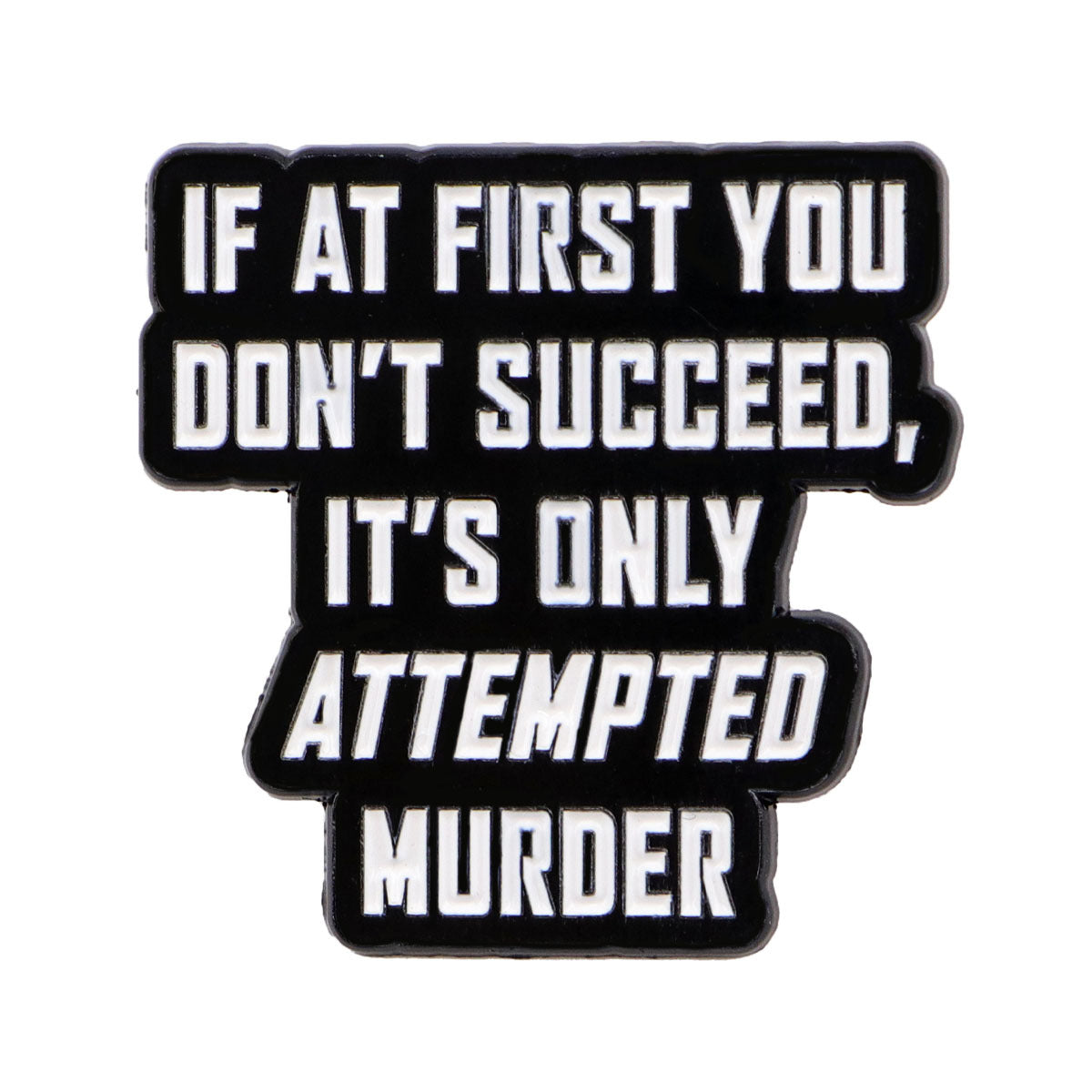 TEMU 1pc Funny Enamel Lapel Pin Brooch - " Don't , Only Attempted Murder" Quote, Alloy, For Backpacks, Bags & Clothing, Ideal Gift For , Humorous