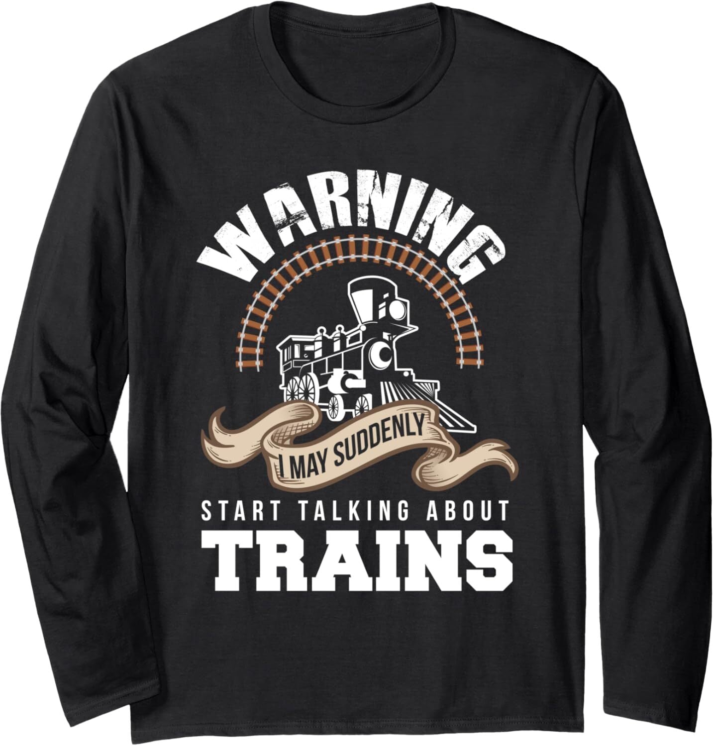 Long Sleeve Shirts for Men sweatshirt Funny Warning I May Talk About Trains Trainspotter Gift Long SleeveTee Streetwear Casual tops clothes