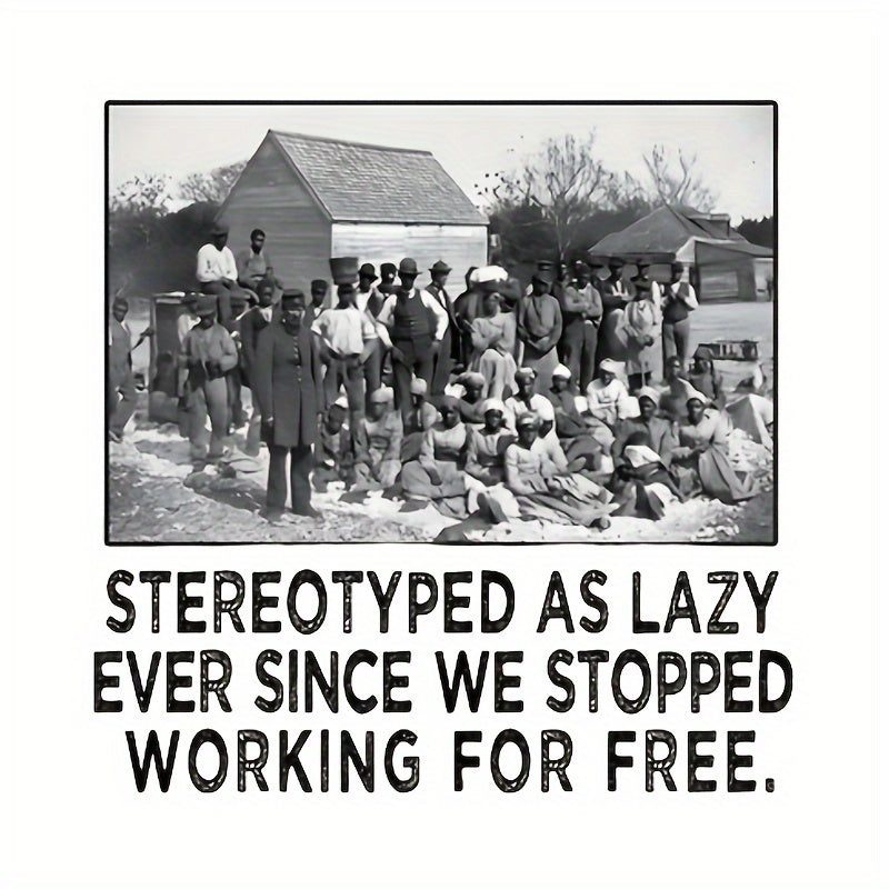 TEMU 1pc Black History Inspired Heat Transfer Sticker- 'being Stereotyped As Lazy' Design, Suitable For Backpacks, T-shirts, Pillows, Etc.- Durable