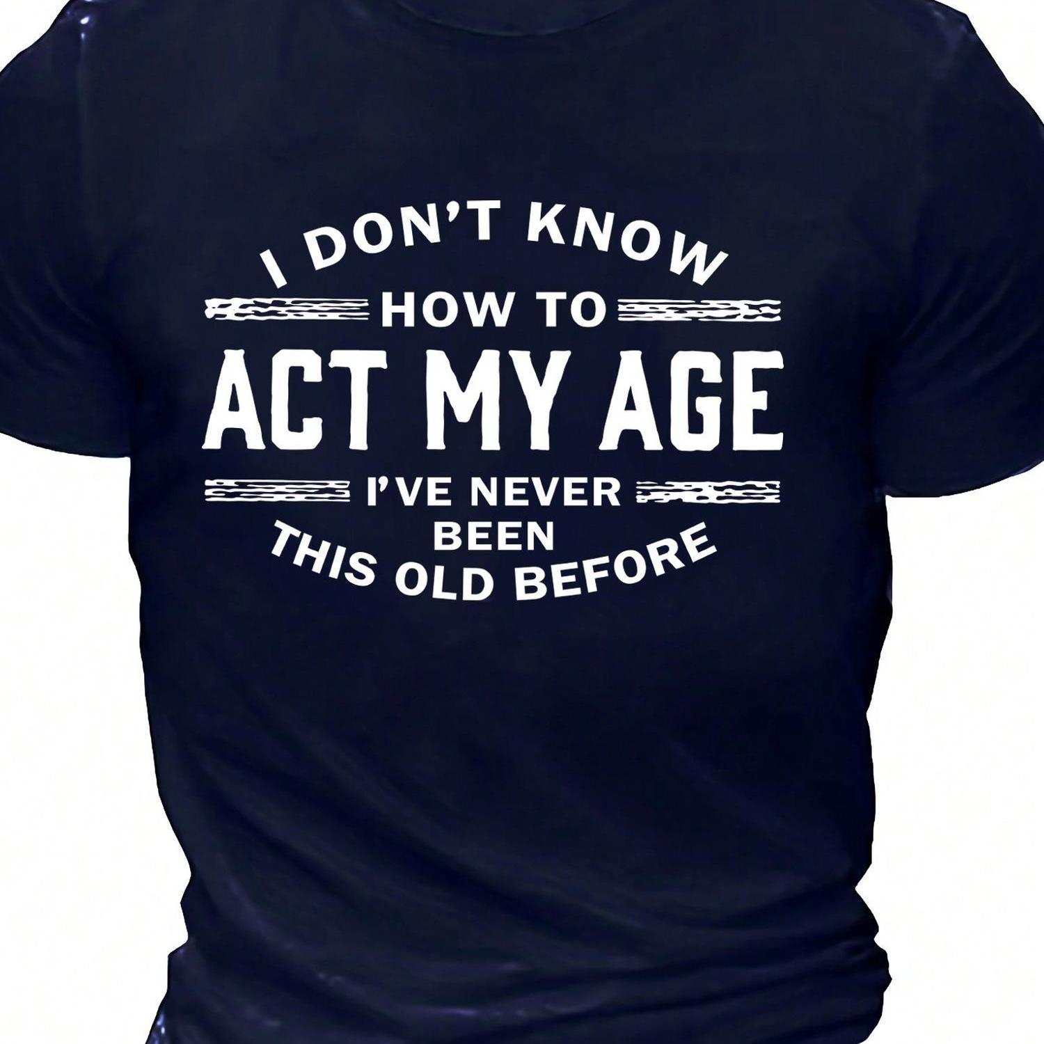 TEMU Men's " To Act My Age" Humorous Slogan T-shirt - Navy Blue Casual Short Sleeve Tee, Regular Fit Round Neck, Machine Washable Top, Everyday