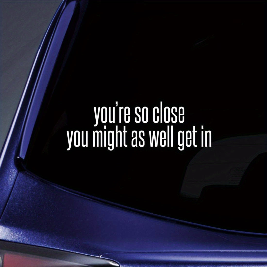 TEMU Funny Vinyl - "you' Close You Get " Car-boat-truck Decal - Matte Text (vinyl) - Reusable Vehicle Accessory With Rear Door Warning Message - Fits