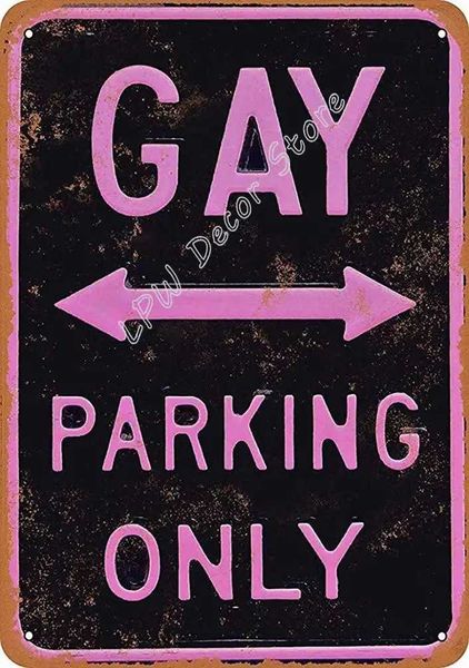 High Quality New Vintage Retro Metal Tin Sign Gay Parking Only Outdoor Street Garage Home Bar Club Wall Decoration Signs 12x8 Inch T250118