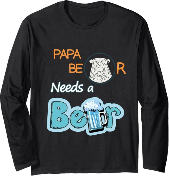 Long Sleeve Shirts for Men sweatshirt Papa Bear Needs A Beer Funny Cute Brew Lover Gift Tee Streetwear Casual tops clothes ab