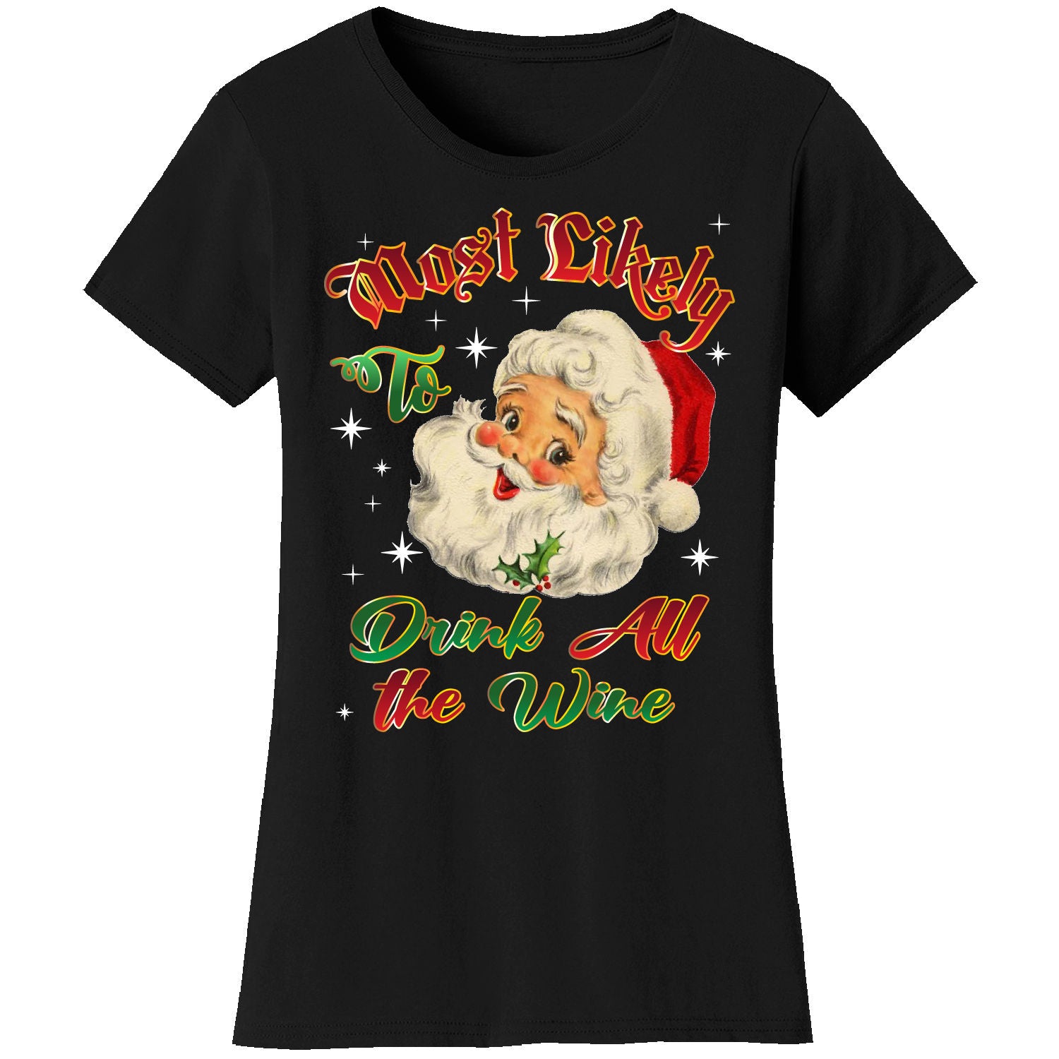 Women's Christmas 'Most Likely' Short Sleeve T-Shirts - Drink All The Wine - Black - 2XL