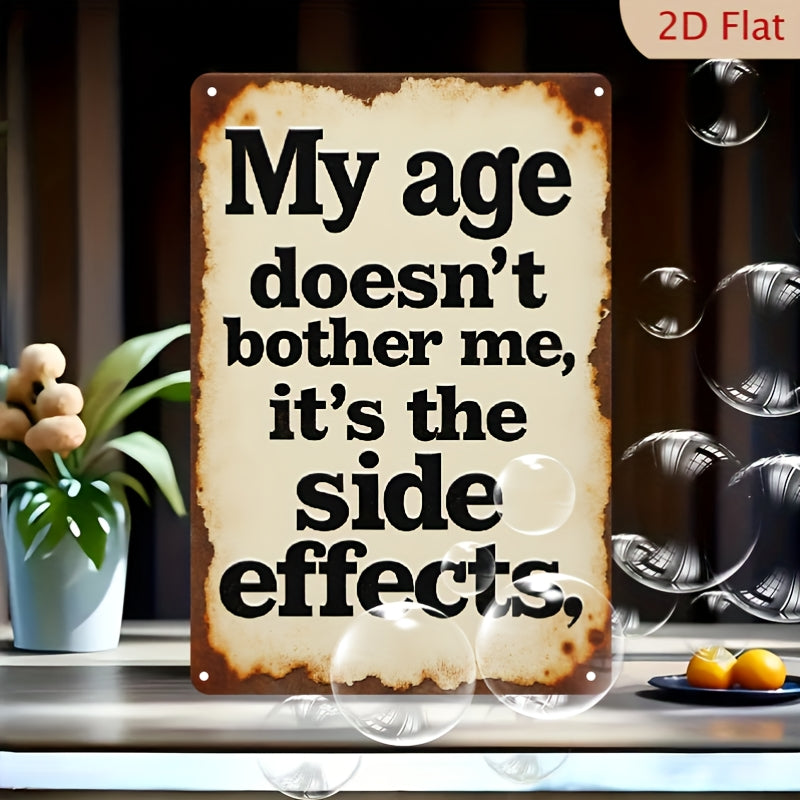 TEMU 2d Flat, 1pc 8x12 Inch Vintage Metal Tin Sign Wall Decor - "my Age Doesn’t Bother Me The Side Effects" Humorous Retro Plaque For Living Room,