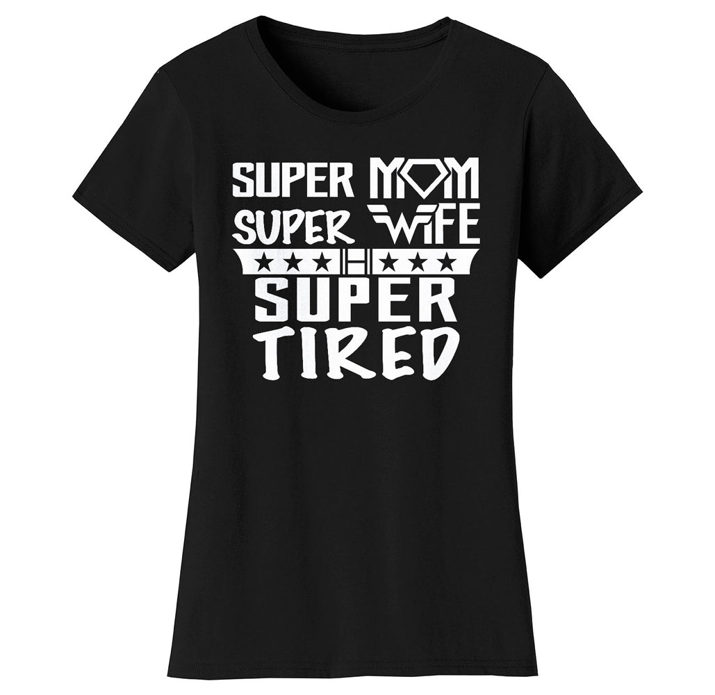 Super Mom Themed T-Shirt - Women's Super Mom Bad Ass Mom T-shirts - Super Mom Super Wife Super Tired - Black - M