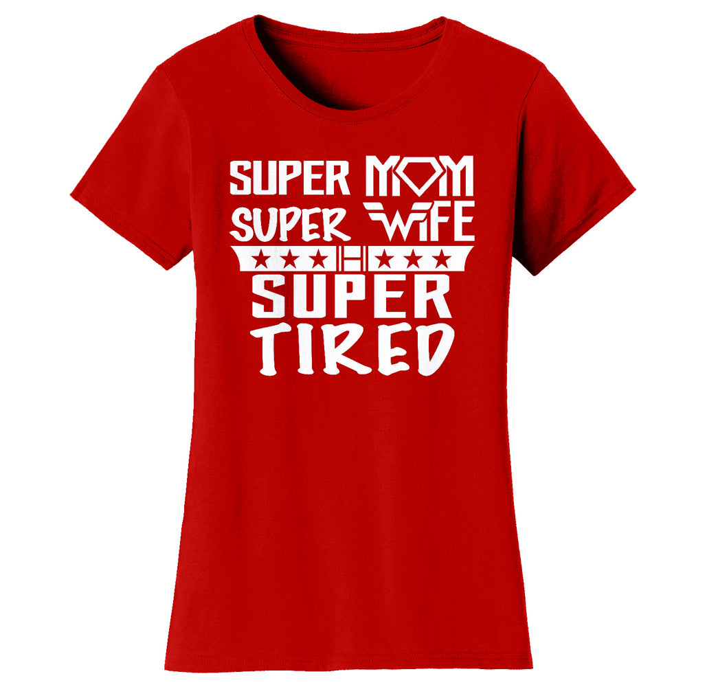 Super Mom Themed T-Shirt - Women's Super Mom Bad Ass Mom T-shirts - Super Mom Super Wife Super Tired - Red - M