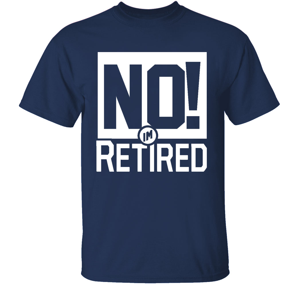 Men's Retired-Themed Cotton T-Shirts - NO! IM RETIRED - Navy -Medium