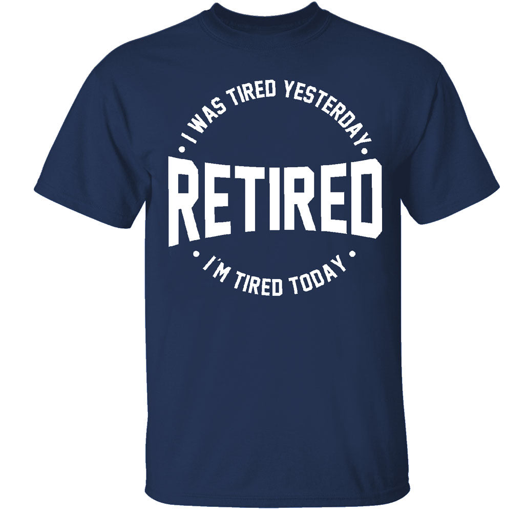 Men's Retired-Themed Cotton T-Shirts - RETIRED I Was Tired Yesterday - Navy -Medium