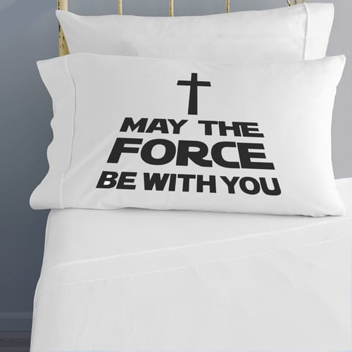 &amp;quot;Force Be With You&amp;quot; Pillowcase