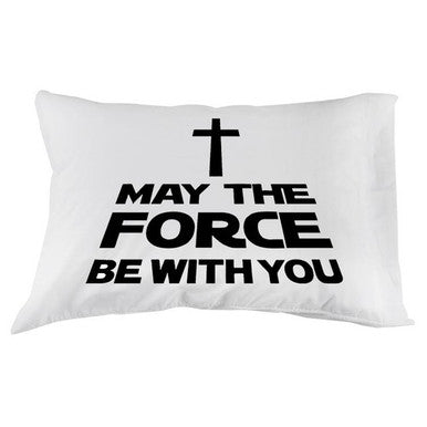 Force Be with You Pillowcase