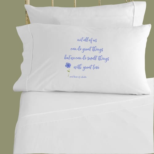 Saint Teresa of Calcutta &amp;quot;Small Things&amp;quot; Pillowcase