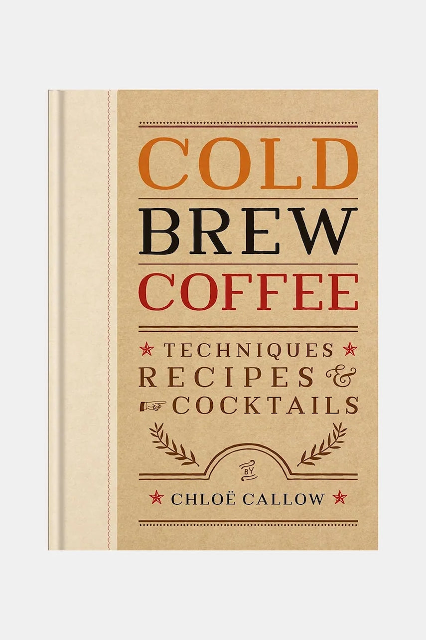 Knjiga home & lifestyle Cold Brew Coffee by Chloe Callow, English boja: bež