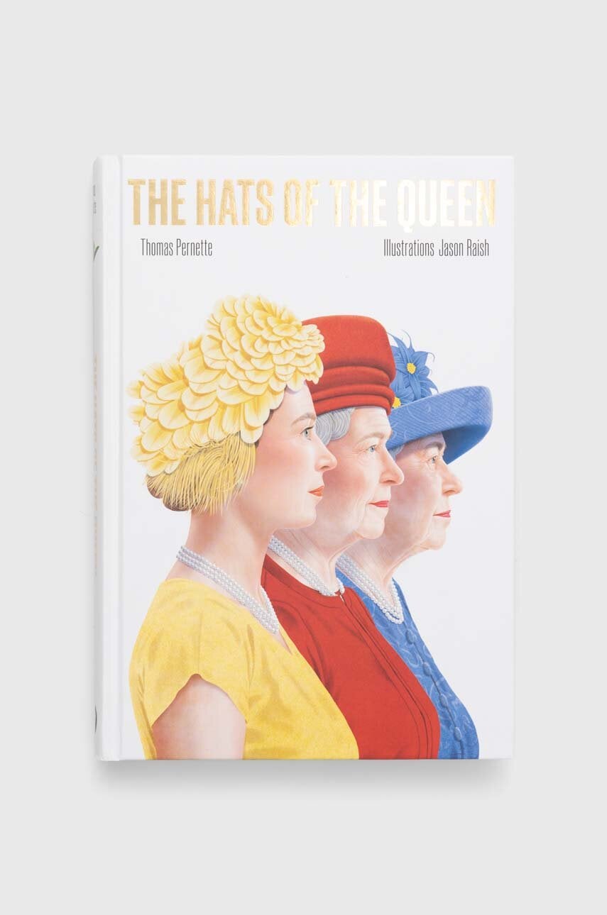 Knjiga Hardie Grant Books (UK) The Hats of the Queen, Thomas Pernette