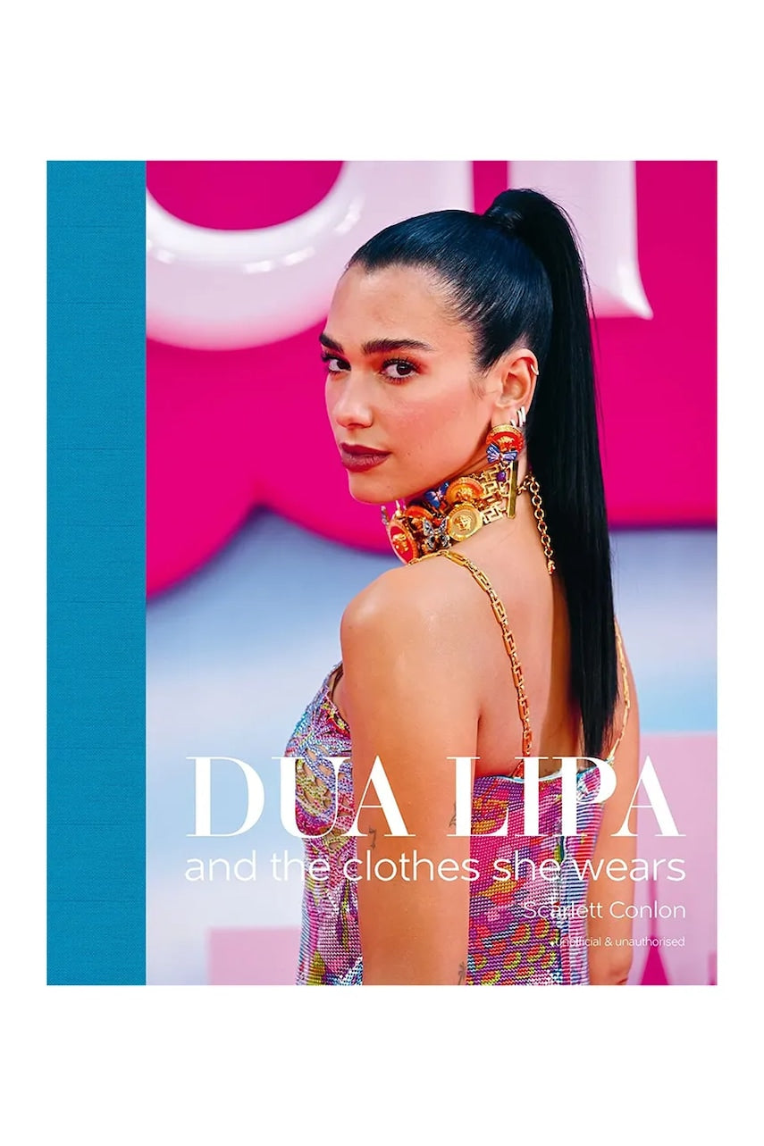 Knjiga ACC Art Books Dua Lipa: And the Clothes She Wears by Scarlett Conlon