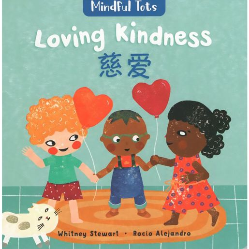 Mindful Tots: Loving Kindness - English & Mandarin Barefoot Books, Books4School Edition (reduced format)