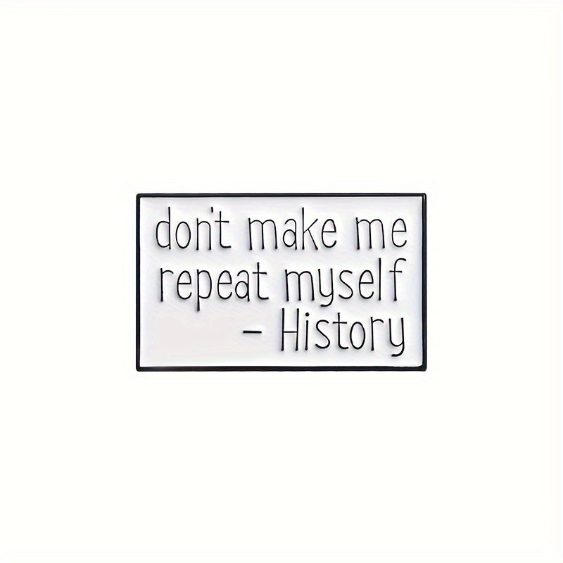 TEMU Funny 'don't Repeat ' Enamel Pin - Perfect For History Teachers & Historians, Alloy Brooch Badge For Backpacks & Casual Attire