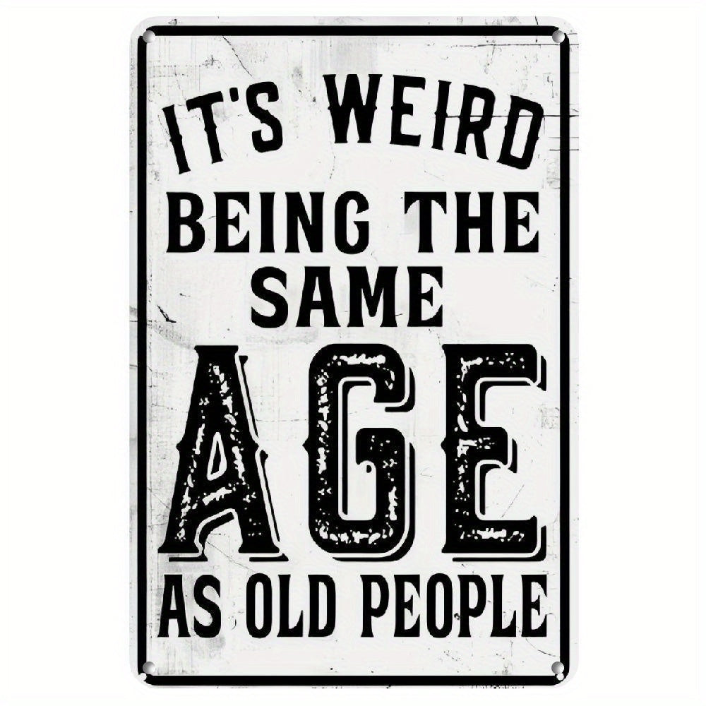 TEMU Hemitong Funny Metal Tin Sign - " Weird Being Age As Old People" Sarcastic Wall Decor For Man Cave, Home Bar, Or Office - Rustic Style With