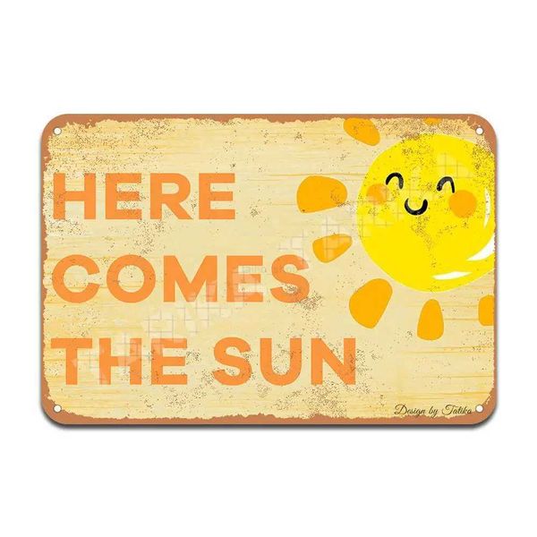 Here Comes The Sun Iron Poster Painting Tin Sign Vintage Wall Decor for Cafe Bar Pub Home Beer Decoration CraftsB240710