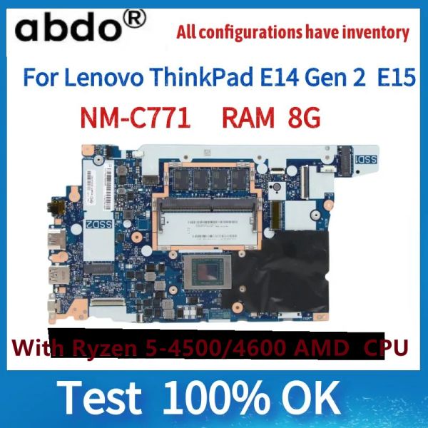 NM-C771 Motherboard.For Lenovo ThinkPad E15 GEN2 E14 Gen 2 Notebook Motherboard.With R3 R5 R7 AMD CPU. RAM 8G.100% test work