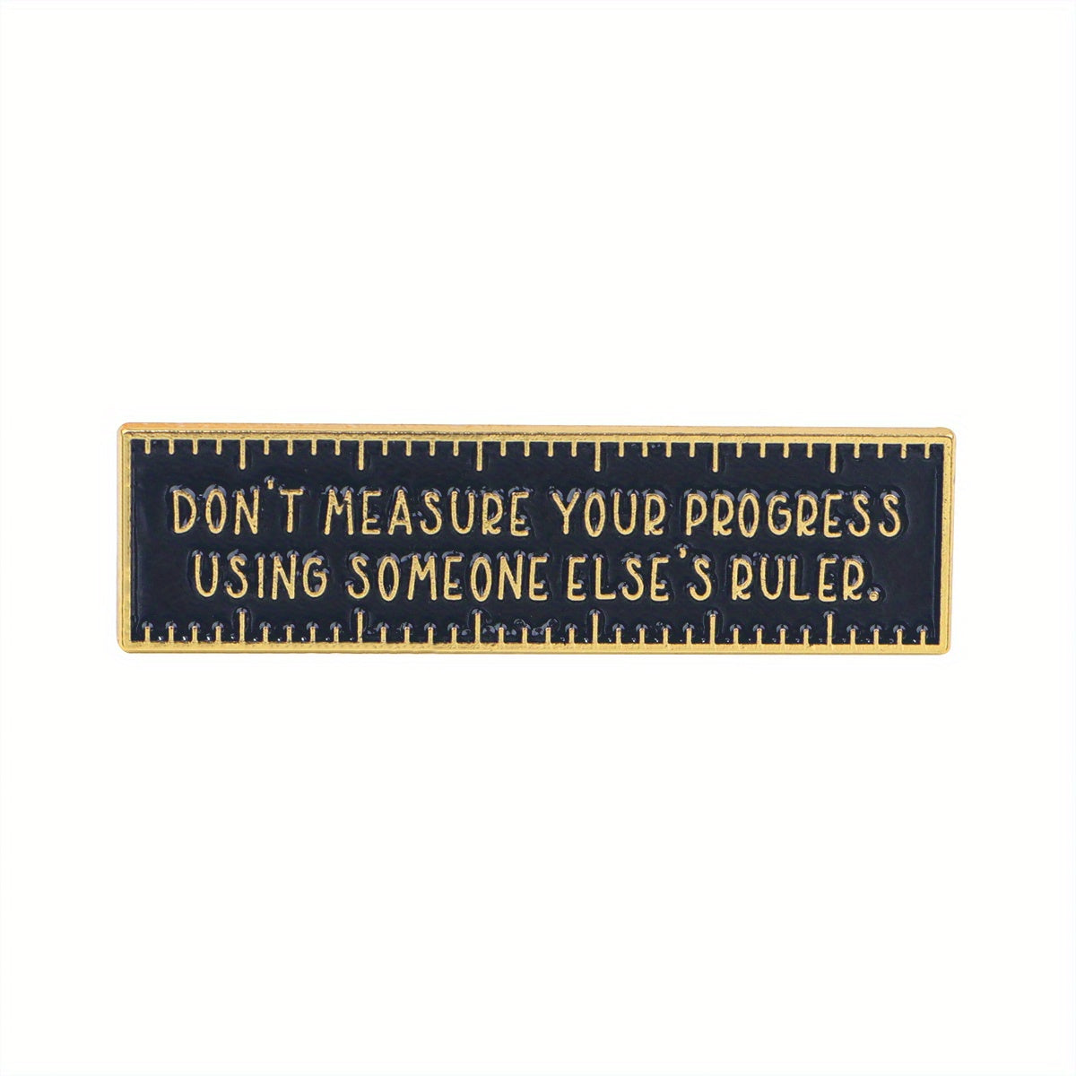 TEMU 1pc Inspirational Enamel Lapel Pin - "don't Measure " Quote, Golden- Black Ruler Design, Alloy Brooch For Backpacks & Bags, Cute Novelty Gift