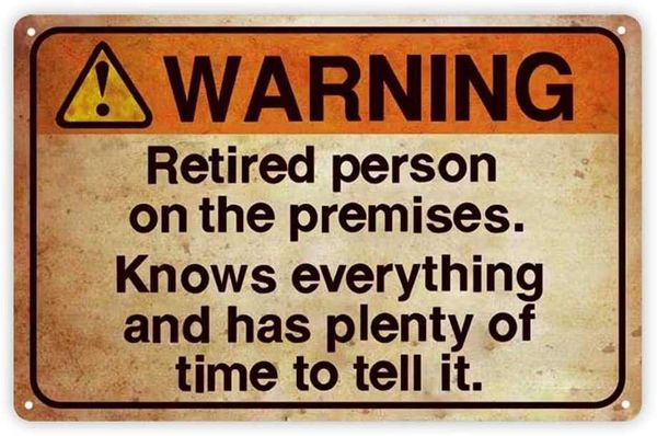 Metal Painting Funny Warning Sign Retired Person on Premise Tin Metal Sign for Home Yard Patio Man Cave 8x12 Inch-20x30cm