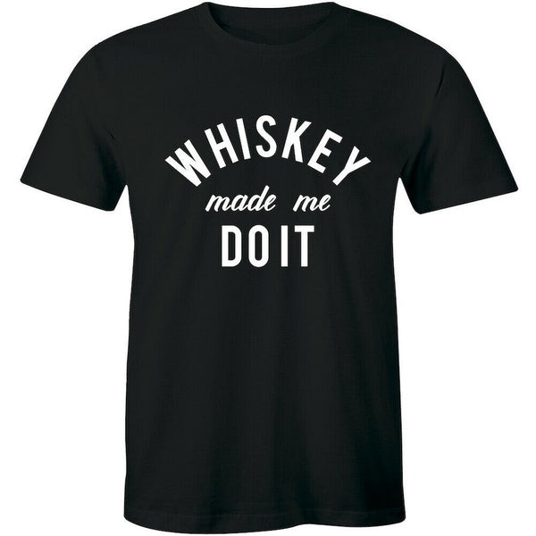 Mens Whiskey Made Me Do It Tshirt Funny Drinking Liquor Party Tee T-shirt