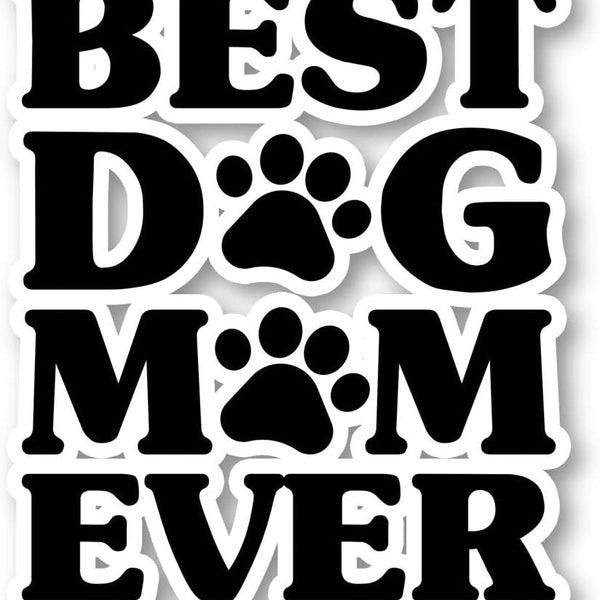 2.5" Best Dog Mom Ever Paw Print Sticker Dog Vinyl Decal Laptop Phone Tablet
