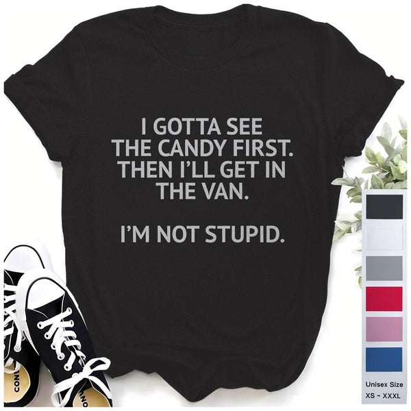 Men's Funny Graphic Tees Humor Saying I Gotta See The Candy First Novelty Sarcasm Cool Adult T-shirt Short Sleeve Crew Neck T Shirt