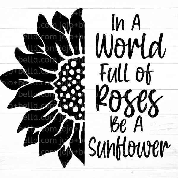 2PCS In A World Full Of Roses Be A Sunflower Decal Vinyl Sticker