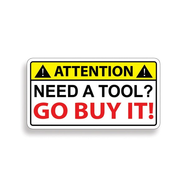 2.25inx4in Besoin d'un outil GO BUY IT Avertissement Attention Sticker Decal Toolbox Box Wrench Mechanic