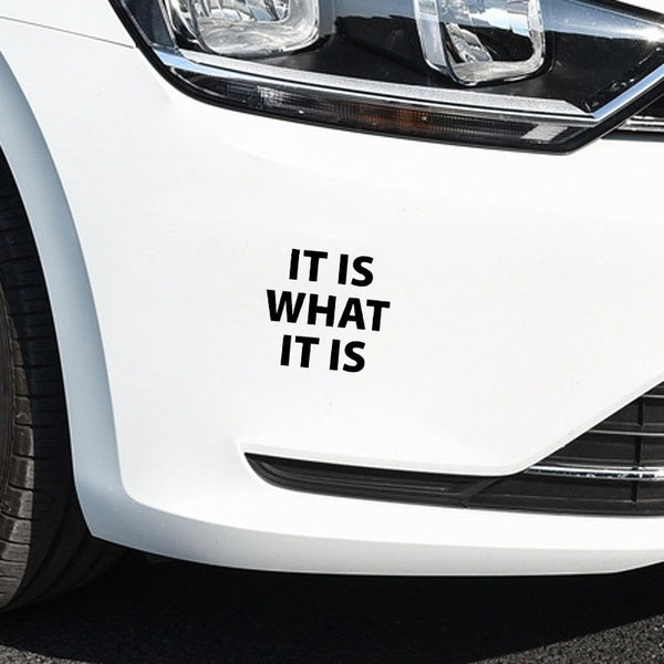 It Is What It Is Funny Written Words Vinyl Car Window Sticker Decal