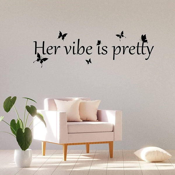 Fashion Wall Sticker Her Vibe is Pretty Sticker Wall Decor Vivid Butterflies Wall Art Decal Inspirational Quotes Positive Wall Decal Sticker for Wome