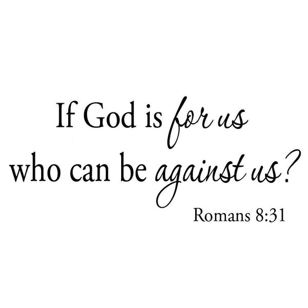 If God Is For Us Who Can Be Against Us Wall Decal Romans 8:31 Bible Wall Art Inspirational Words Religious Scripture Prayer Stickers
