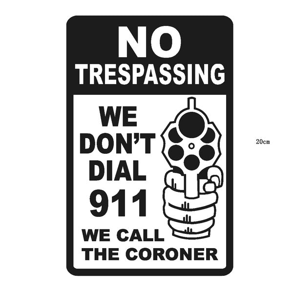 20CM NO TRESPASSING We Call the Coroner Gun Decal Vinyl Car Sticker