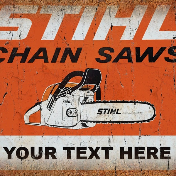 STIHL CHAIN SAWS CUSTOMISED PERSONALISED METAL TIN SIGN POSTER WALL PLAQUE （20cm x 30cm）